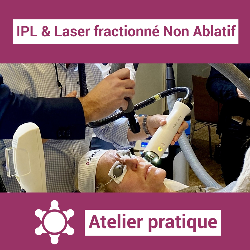 04/10/2025 : Atelier pratique IPL & Laser fractionné Non Ablatif