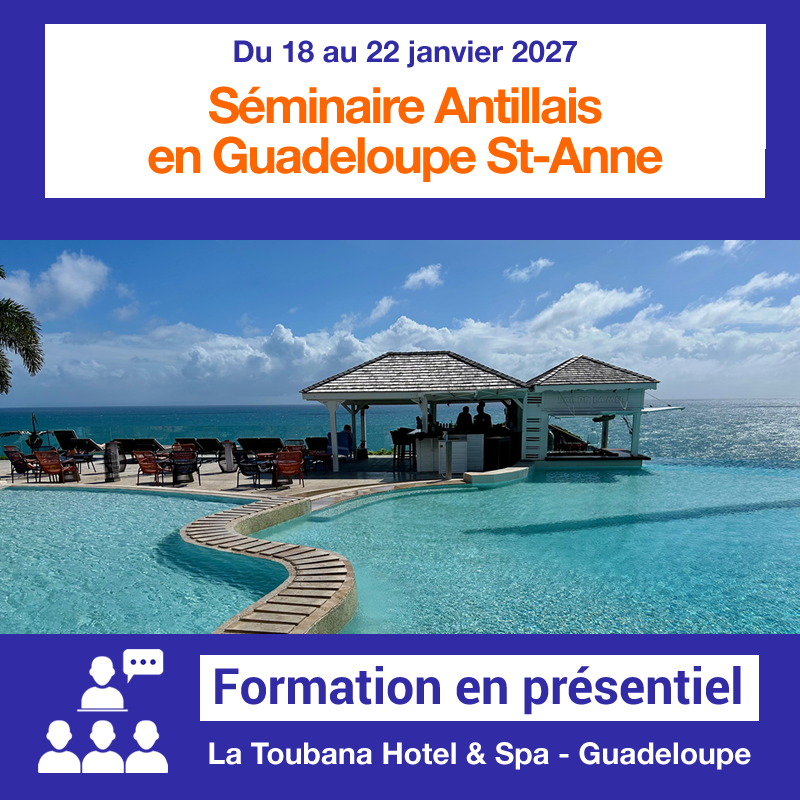 Du 18 au 22 janvier 2027 : Séminaire Antillais Guadeloupe St Anne