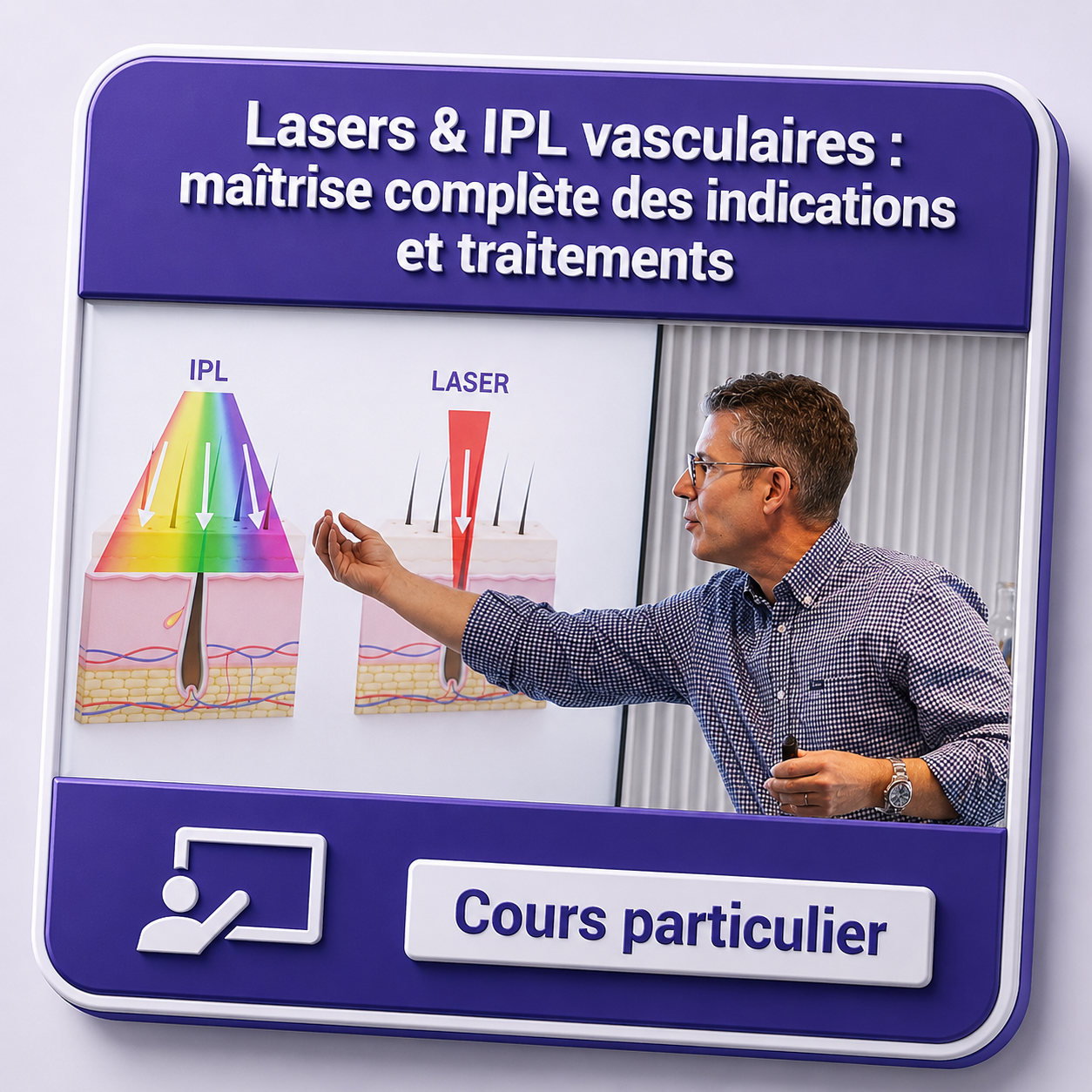 Lasers & IPL VASCULAIRES : maîtrise complète des indications et traitements